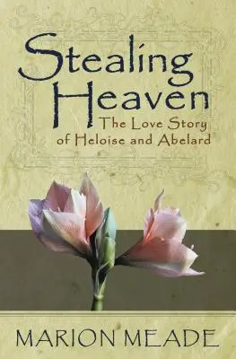 Kradnąc niebo: Historia miłości Heloizy i Abelarda - Stealing Heaven: The Love Story of Heloise and Abelard
