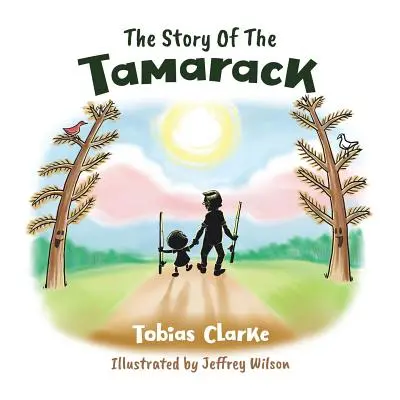 Historia tamaryszku - The Story Of The Tamarack