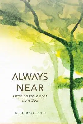 Zawsze blisko: Słuchanie lekcji od Boga - Always Near: Listening for Lessons from God