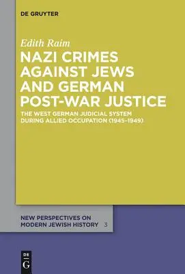 Nazistowskie zbrodnie przeciwko Żydom i niemiecki wymiar sprawiedliwości po wojnie - Nazi Crimes against Jews and German Post-War Justice