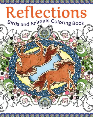 Refleksje: Kolorowanka z ptakami i zwierzętami - Reflections: Birds and Animals Coloring Book