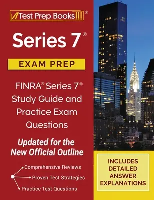 Przygotowanie do egzaminu serii 7: FINRA Series 7 Study Guide and Practice Exam Questions [Aktualizacja do nowego oficjalnego konspektu] - Series 7 Exam Prep: FINRA Series 7 Study Guide and Practice Exam Questions [Updated for the New Official Outline]