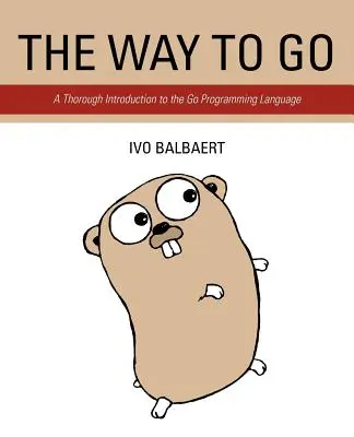 The Way to Go: Dokładne wprowadzenie do języka programowania Go - The Way to Go: A Thorough Introduction to the Go Programming Language