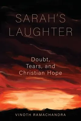 Śmiech Sary: Wątpliwości, łzy i chrześcijańska nadzieja - Sarah's Laughter: Doubt, Tears, and Christian Hope