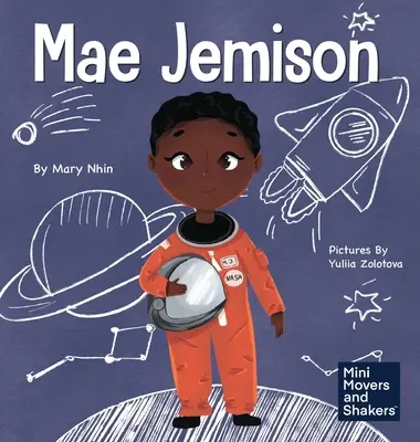 Mae Jemison: Książka dla dzieci o spełnianiu marzeń - Mae Jemison: A Kid's Book About Reaching Your Dreams