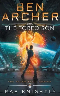 Ben Archer i kosmiczny upadek (The Alien Skill Series, Book 6) - Ben Archer and the Cosmic Fall (The Alien Skill Series, Book 6)