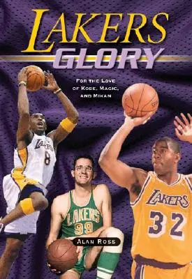 Lakers Glory: Z miłości do Kobego, Magica i Mikana - Lakers Glory: For the Love of Kobe, Magic, and Mikan