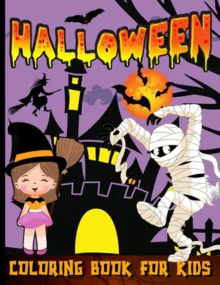 Kolorowanka na Halloween dla maluchów: Wesoła kolorowanka na Halloween dla dzieci w wieku 2-4 lat Cukierek albo psikus Upiorna i urocza kolorowanka dla dzieci - Halloween Coloring Book For Toddlers: Happy Halloween Coloring Book For Kids Ages 2-4 Trick Or Treat Spooky And Cute Coloring Book For Children