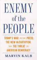 Wróg ludu: Wojna Trumpa z prasą, nowy McCarthyism i zagrożenie dla amerykańskiej demokracji - Enemy of the People: Trump's War on the Press, the New McCarthyism, and the Threat to American Democracy