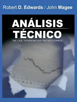 Analisis Tecnico de las Tendencias de Acciones / Analiza techniczna trendów giełdowych (wydanie hiszpańskie) - Analisis Tecnico de las Tendencias de Acciones / Technical Analysis of Stock Trends (Spanish Edition)