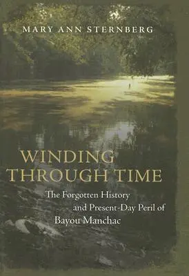 Winding Through Time: Zapomniana historia i współczesne niebezpieczeństwo Bayou Manchac - Winding Through Time: The Forgotten History and Present-Day Peril of Bayou Manchac