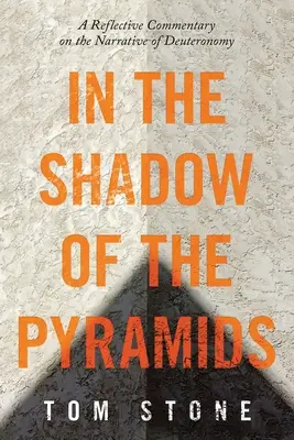 W cieniu piramid: Refleksyjny komentarz do narracji Księgi Powtórzonego Prawa - In the Shadow of the Pyramids: A Reflective Commentary on the Narrative of Deuteronomy