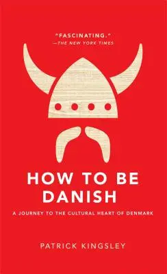 Jak być Duńczykiem: Podróż do kulturowego serca Danii - How to Be Danish: A Journey to the Cultural Heart of Denmark