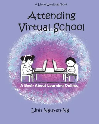 Uczęszczanie do wirtualnej szkoły: Książka o nauce online - Attending Virtual School: A Book About Learning Online