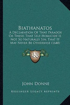 Biathanatos: Deklaracja tego paradoksu lub tezy, że samobójstwo nie jest tak naturalnym grzechem, że nigdy nie może być inaczej (16 - Biathanatos: A Declaration Of That Paradox Or Thesis That Self-Homicide Is Not So Naturally Sin, That It May Never Be Otherwise (16