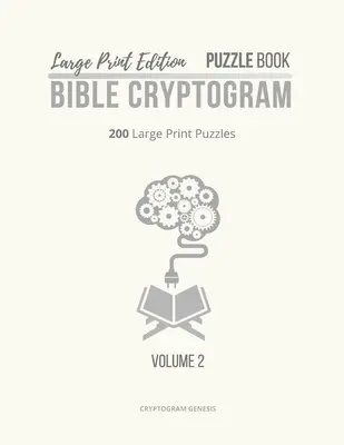Large Print Edition Puzzle Book 2 Bible Cryptogram: Chrześcijańskie kryptogramy w dużym formacie, kryptogramy biblijne, kryptogramy z wersetami biblijnymi - Large Print Edition Puzzle Book 2 Bible Cryptogram: Large Print Christian Cryptograms, Bible Cryptograms, Cryptogram Puzzle Book With Bible Verses