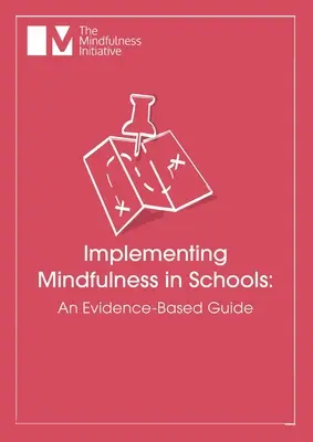 Wdrażanie uważności w szkołach: Przewodnik oparty na dowodach - Implementing Mindfulness in Schools: An Evidence-Based Guide