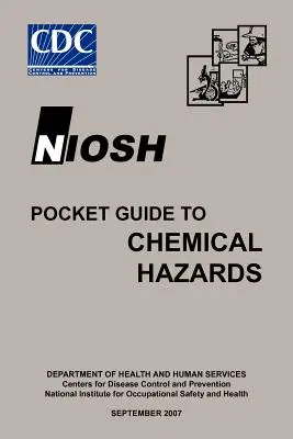 Kieszonkowy przewodnik Niosh po zagrożeniach chemicznych - Niosh Pocket Guide to Chemical Hazards