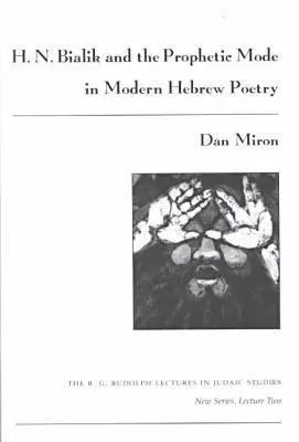 H. N. Bialik i tryb proroczy we współczesnej poezji hebrajskiej - H. N. Bialik and the Prophetic Mode in Modern Hebrew Poetry