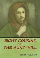 Eight Cousins, Or, The Aunt-Hill (Ośmiu kuzynów albo wzgórze ciotek) - Eight Cousins, Or, The Aunt-Hill