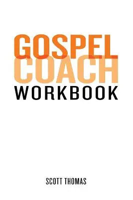 Gospel Coach Workbook: Szkolenie certyfikacyjne - Gospel Coach Workbook: Certification Training