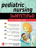 Demystified Pediatric Nursing: Przewodnik do samodzielnej nauki - Pediatric Nursing Demystified: A Self-Teaching Guide
