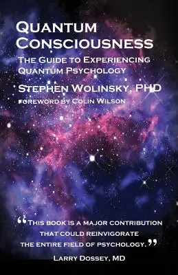 Świadomość kwantowa: Przewodnik po doświadczaniu psychologii kwantowej - Quantum Consciousness: The Guide to Experiencing Quantum Psychology