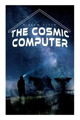 Kosmiczny komputer: Terro-ludzka powieść historyczna przyszłości - The Cosmic Computer: Terro-Human Future History Novel