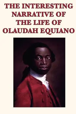 Interesująca opowieść o życiu Olaudaha Equiano - The Interesting Narrative of the Life of Olaudah Equiano