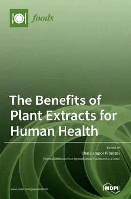 Korzyści z ekstraktów roślinnych dla zdrowia ludzkiego - The Benefits of Plant Extracts for Human Health