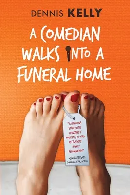 Komik wchodzi do domu pogrzebowego - A Comedian Walks Into A Funeral Home