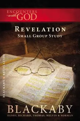 Objawienie: Seria studiów biblijnych Blackaby - Revelation: A Blackaby Bible Study Series