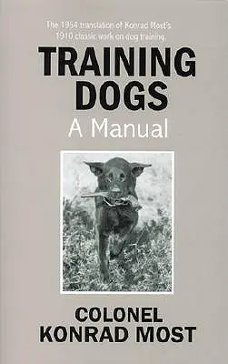 Szkolenie psów: podręcznik - Training Dogs: A Manual