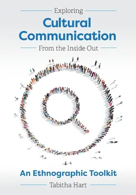 Odkrywanie komunikacji kulturowej od środka: Zestaw narzędzi etnograficznych - Exploring Cultural Communication From the Inside Out: An Ethnographic Toolkit