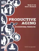 Produktywne starzenie się: Perspektywa zawodowa - Productive Aging: An Occupational Perspective