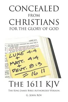 Ukryte przed chrześcijanami na chwałę Boga: The 1611 KJV The King James Bible Authorized Version (Autoryzowana wersja Biblii Króla Jakuba z 1611 r.) - Concealed from Christians for the Glory of God: The 1611 KJV The King James Bible Authorized Version