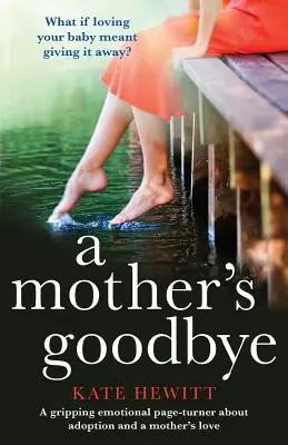 Pożegnanie matki: Porywająca, emocjonalna opowieść o adopcji i miłości matki - A Mother's Goodbye: A Gripping Emotional Page Turner about Adoption and a Mother's Love