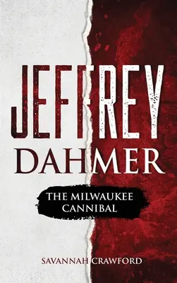 Jeffrey Dahmer: Kanibal z Milwaukee - Jeffrey Dahmer: The Milwaukee Cannibal