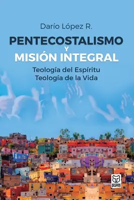 Zielonoświątkowość i misja integralna - Pentecostalismo Y Misin Integral