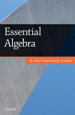 Essential Algebra: Podręcznik do samodzielnej nauki - Essential Algebra: A Self-Teaching Guide