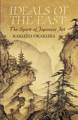 Ideały Wschodu: Duch japońskiej sztuki - Ideals of the East: The Spirit of Japanese Art