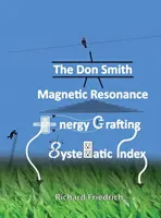 Systematyczny indeks tworzenia energii rezonansu magnetycznego Dona Smitha. - The Don Smith Magnetic Resonance Energy Crafting Systematic Index.