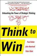 Think to Win: Uwolnij moc strategicznego myślenia - Think to Win: Unleashing the Power of Strategic Thinking