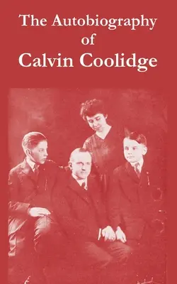 Autobiografia Calvina Coolidge'a - The Autobiography of Calvin Coolidge