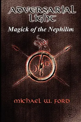 ADVERSARIAL LIGHT - Magia nefilimów - ADVERSARIAL LIGHT - Magick of the Nephilim