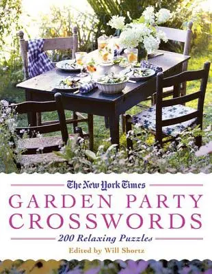 The New York Times Garden Party Crossword Puzzles: 200 relaksujących łamigłówek - The New York Times Garden Party Crossword Puzzles: 200 Relaxing Puzzles