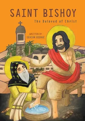Święty Bishoy: Umiłowany Chrystusa - Saint Bishoy: The Beloved of Christ