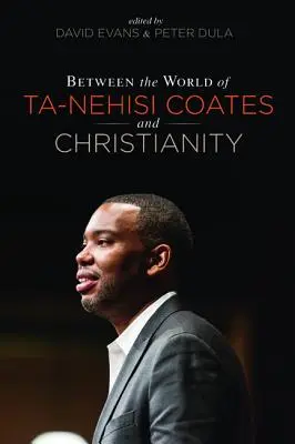 Między światem Ta-Nehisi Coatesa a chrześcijaństwem - Between the world of Ta-Nehisi Coates and Christianity