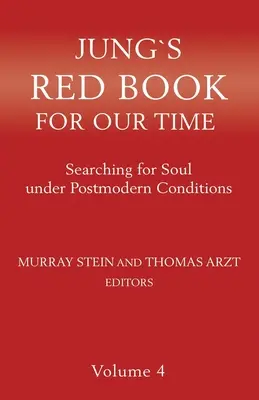 Czerwona księga Junga dla naszych czasów: Poszukiwanie duszy w warunkach postmodernizmu Tom 4 - Jung's Red Book for Our Time: Searching for Soul Under Postmodern Conditions Volume 4