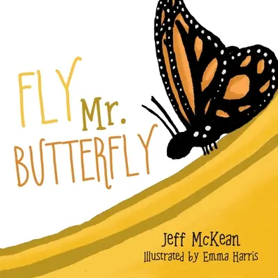 Fly Mr. Butterfly